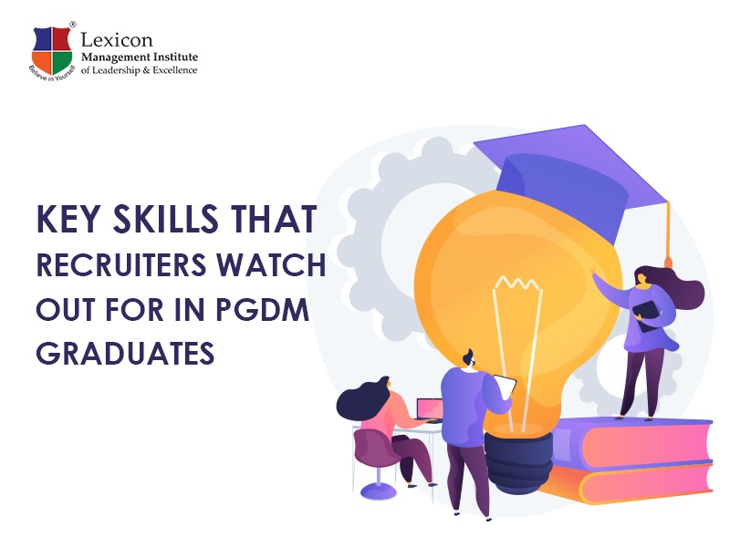 Key Skills that recruiters watch out for in PGDM graduates